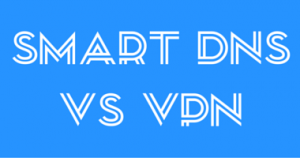 smart-dns-vs-vpn-300x158